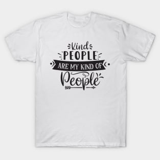 Kind People Are My Kind Of People T-Shirt